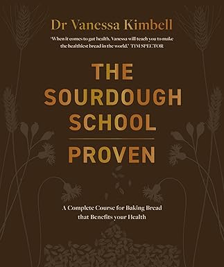 The Sourdough School: Proven: A Complete Course for Baking Bread that Benefits your Health